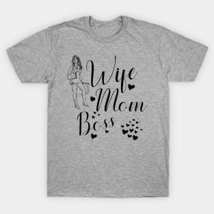 Wife,mom,boss T-Shirt